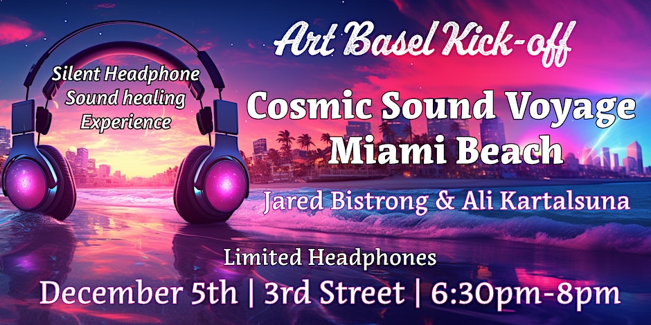 Art Basel: Cosmic Sound Voyage Miami Beach