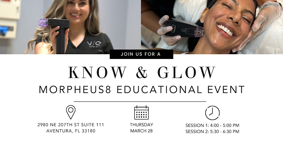 Know & Glow: Morpheus8 Educational Event - VIO Med Spa Aventura