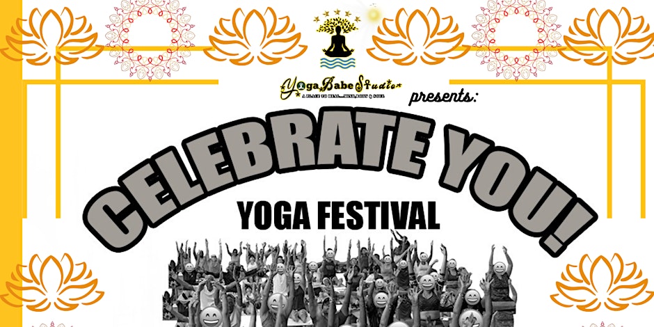 CELEBRATE YOU! Yoga Festival: The Soulful Edition
