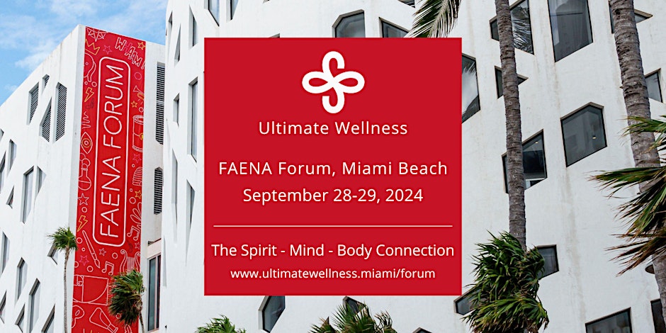 Ultimate Wellness at FAENA Forum