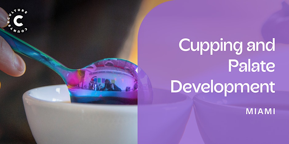 Miami - Cupping and Palate Development Workshop