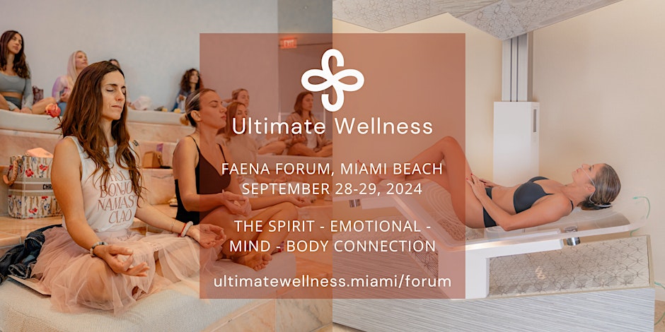 2-Day Conference - Ultimate Wellness at FAENA Forum