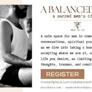 A Balanced Man - Sacred Men's Circle