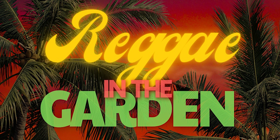 Reggae in the Garden