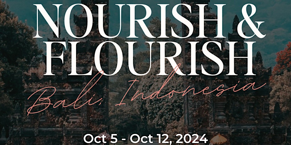 Nourish & Flourish Wellness Retreat