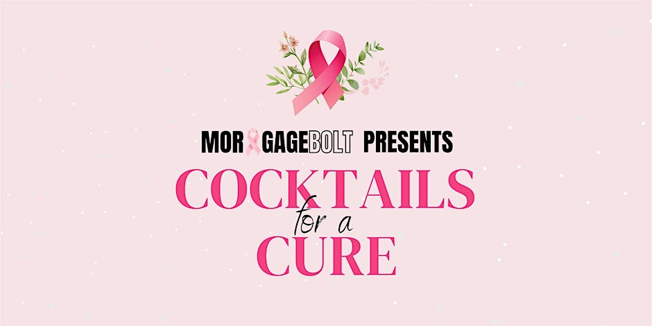 Mortgage Bolt Presents: Cocktails For A Cure!