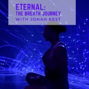 ETERNAL: The Breath Journey