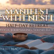Manifest with Nesli A Powerful Half Day Retreat to Reshape Your Reality