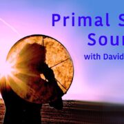 PRIMAL SACRED SOUND HEALING JOURNEY by David Kennet